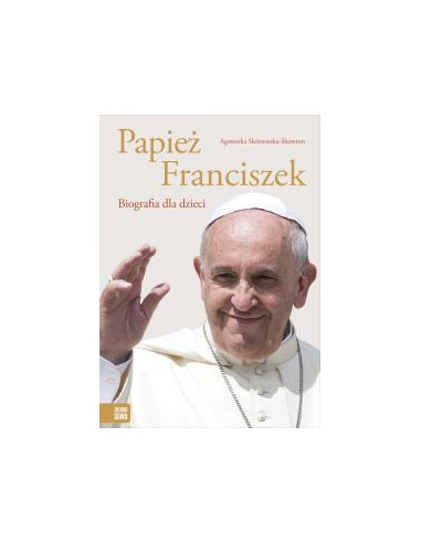 Papież Franciszek. Biografia dla dzieci