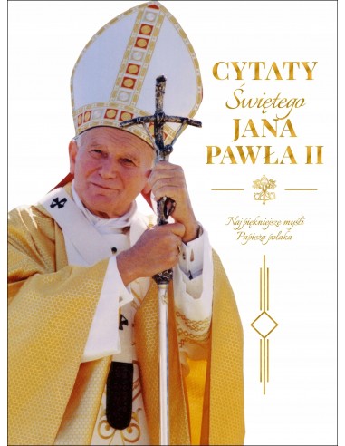 CYTATY Św. Jana Pawła II - Najpiękniejsze myśli...