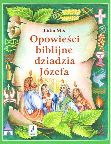 Opowieści biblijne dziadzia Józefa cz.4