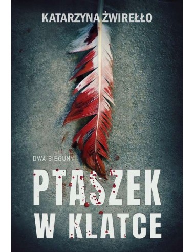 PTASZEK W KLATCE - KATARZYNA ŻWIREŁŁO