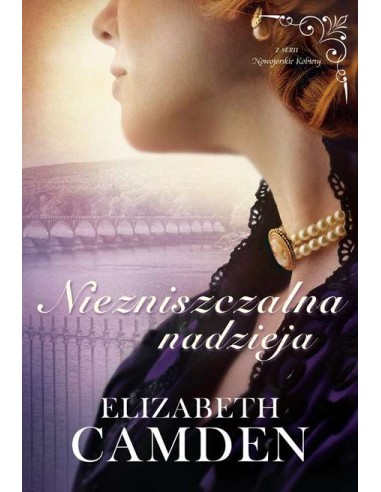 NIEZNISZCZALNA NADZIEJA - ELIZABETH CAMDEN