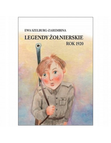 Legendy Żołnierskie - Ewa Szelburg - Zarembina