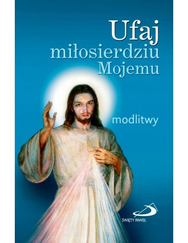 UFAJ MIŁOSIERDZIU MOJEMU - modlitwy