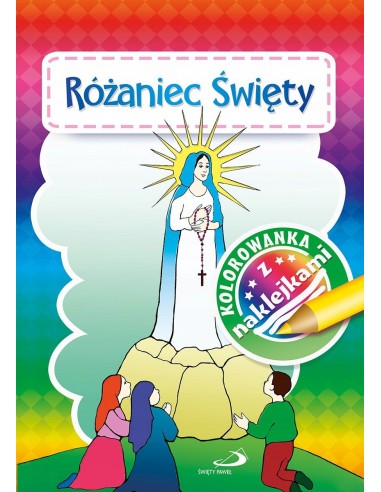 RÓŻANIEC ŚWIĘTY. KOLOROWANKA + NAKLEJKI