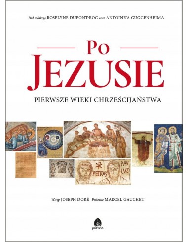 Po JEZUSIE. Pierwsze wieki chrześcijaństwa