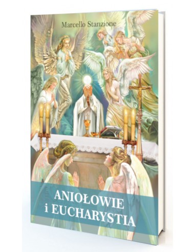 ANIOŁOWIE I EUCHARYSTIA - Marcello Stanzione