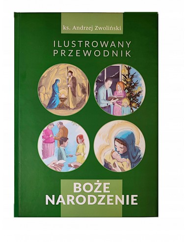 BOŻE NARODZENIE. ILUSTROWANY PRZEWODNIK