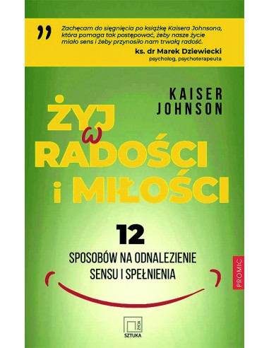 ŻYJ W RADOŚCI i MIŁOŚCI - Kaiser Johnson