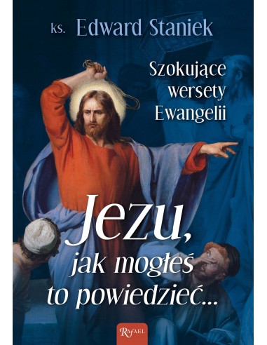 Jezu, jak mogłeś to powiedzieć.. Szokujące wersety