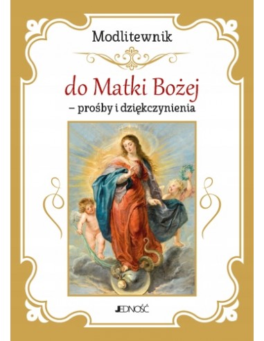 MODLITEWNIK DO MATKI BOŻEJ prośby i dziękczynienia