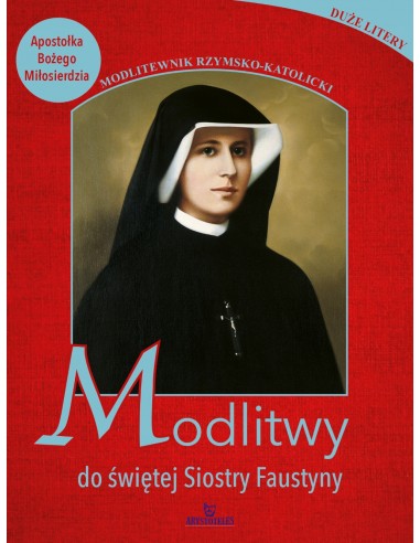 MODLITWY DO ŚWIĘTEJ SIOSTRY FAUSTYNY - Duży druk