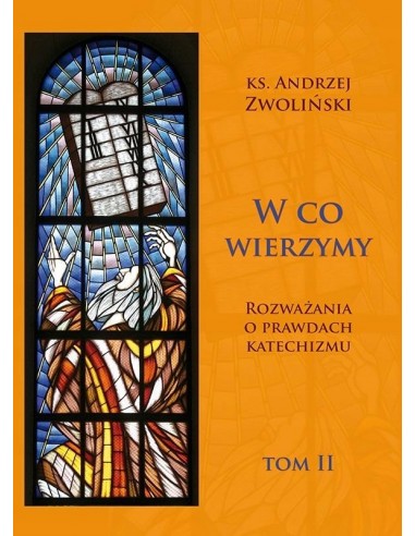 W co wierzymy Tom 2 - Ks. Andrzej Zwoliński