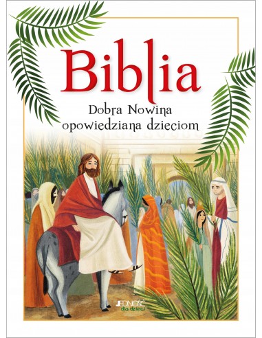 BIBLIA - DOBRA NOWINA OPOWIEDZIANA DZIECIOM