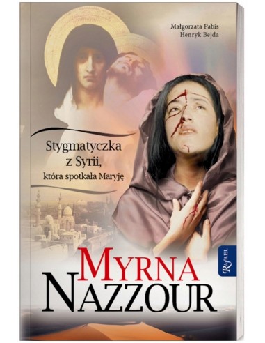 MYRNA NAZZOUR Stygmatyczka z Syrii spotkała Maryję