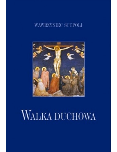 WALKA DUCHOWA - WAWRZYNIEC SCUPOLI