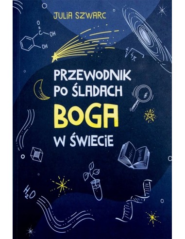 PRZEWODNIK PO ŚLADACH BOGA W ŚWIECIE- Julia Szwarc