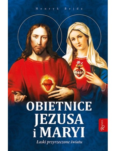 OBIETNICE JEZUSA I MARYI Łaski przyrzeczone światu