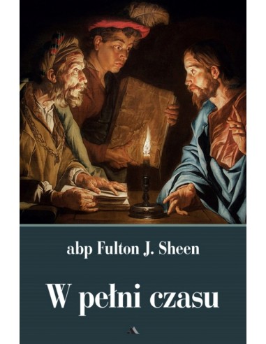 W PEŁNI CZASU - abp Fulton J. Sheen