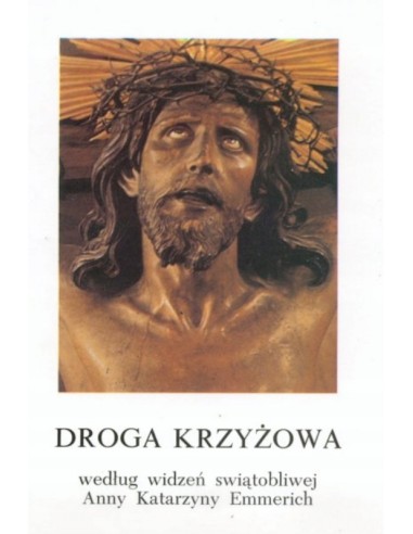 Droga Krzyżowa według widzeń A. K. Emmerich