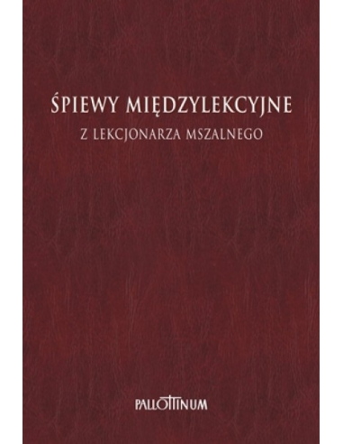 Śpiewy międzylekcyjne z Lekcjonarza Mszalnego cz.I