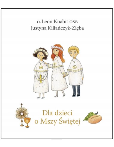 Dla dzieci o Mszy Świętej ( wydanie 2022 )