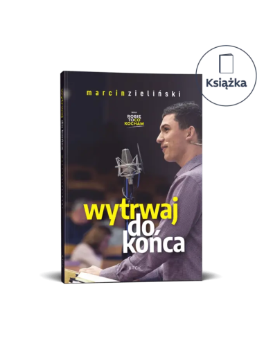 Wytrwaj do końca. Marcin Zieliński książka