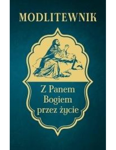 Modlitewnik z Panem Bogiem przez życie