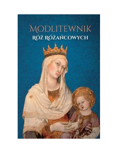 Modlitewnik Róż Różańcowych