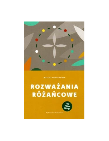 Rozważania Różańcowe na nasze czasy