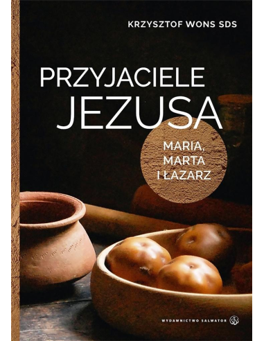 Przyjaciele Jezusa Maria, Marta i Łazarz