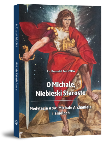 O Michale Niebieski Starosto - ks. Krzysztof Pelc