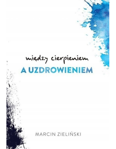 Między cierpieniem a uzdrowieniem