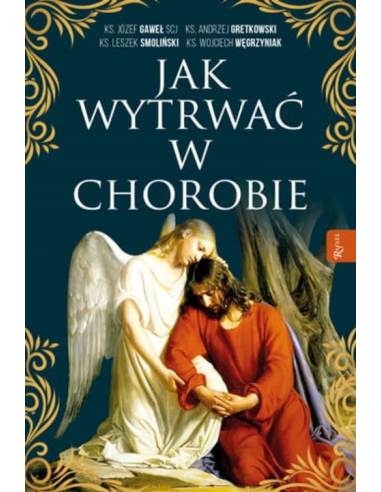 Jak wytrwać w chorobie