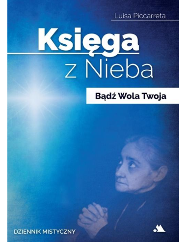 Księga z Nieba - Bądź wola Twoja L. Piccarreta