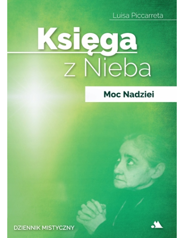 Księga z Nieba - Moc nadziei L. Piccarreta