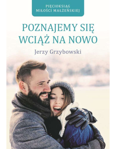 Poznajemy się wciąż na nowo