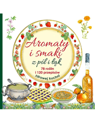 Aromaty i smaki z pól i łąk - zdrowa kuchnia