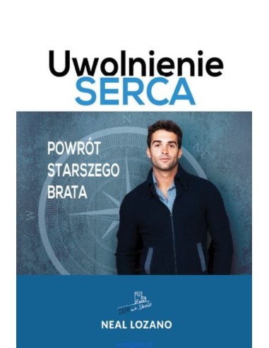 Uwolnienie serca. Powrót starszego brata