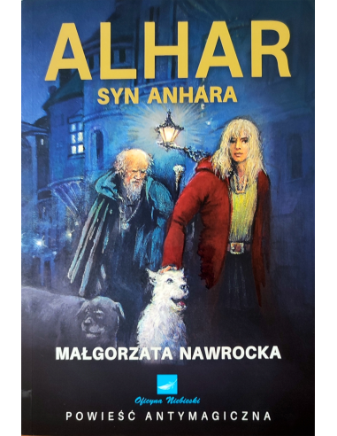 Alhar, syn Anhara. Powieść antymagiczna 2