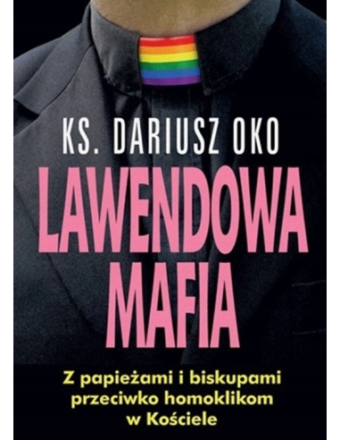 Lawendowa Mafia. Ks. Dariusz Oko