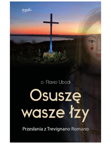 Osuszę wasze łzy - o. Flavio Ubodi