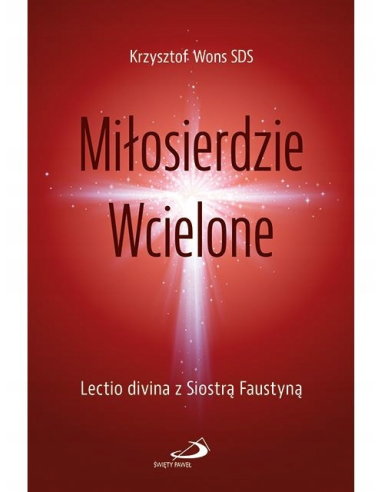 Miłosierdzie Wcielone - Krzysztof Wons SDS