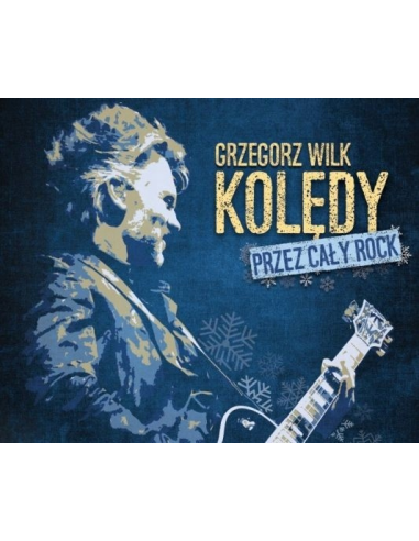 Kolędy przez cały Rock- Grzegorz Wilk - CD