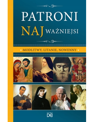 Patroni Najważniejsi. - Modlitwy, litanie, nowenny