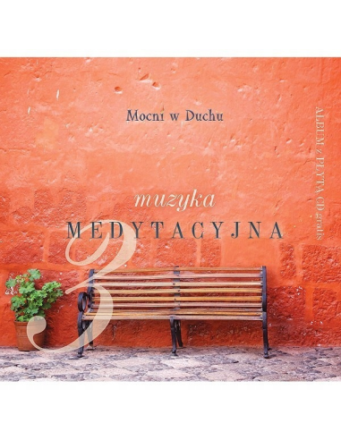 Muzyka Medytacyjna cz.3, Mocni w Duchu- CD