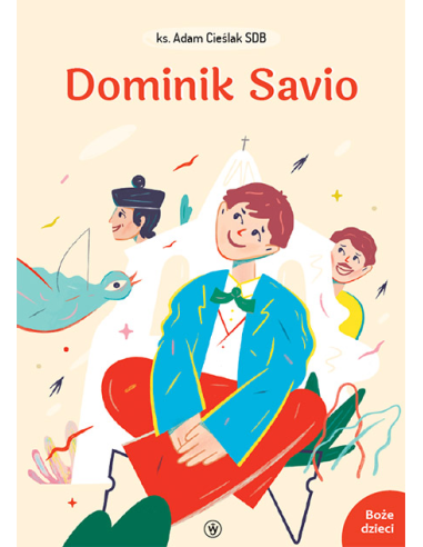 Dominik Savio - historia o Świętym dla dzieci