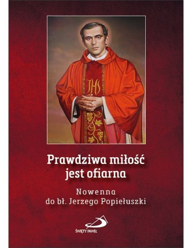 Prawdziwa miłość jest ofiarna. Nowenna do...