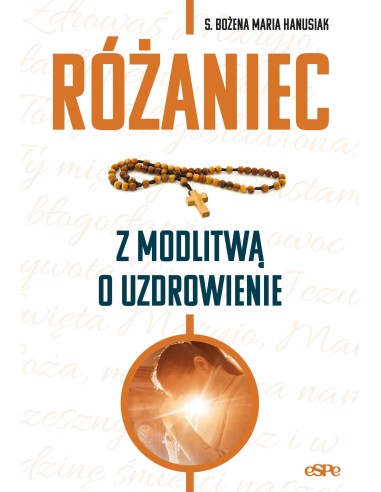 Różaniec. Modlitwa o uzdrowienie