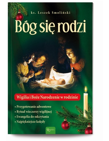 Bóg się rodzi Wigilia i Boże Narodzenie w rodzinie