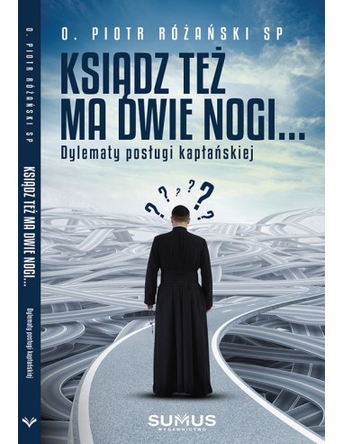 KSIĄDZ TEŻ MA DWIE NOGI - O. PIOTR RÓŻAŃSKI SP